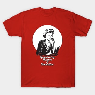 Recipes and Revolution T-Shirt